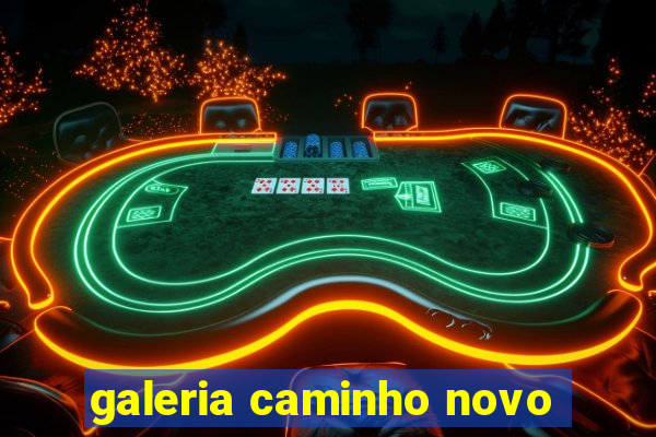 galeria caminho novo